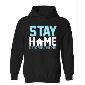 FUNNY Stay Home Its To Peopley Out There